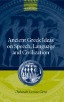 Ancient Greek ideas on speech, language, and civilization /