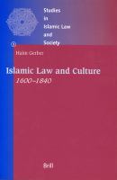 Islamic law and culture, 1600-1840 /