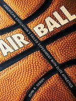 Air Ball : American Education's Failed Experiment with Elite Athletics.