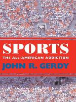 Sports : the all-American addiction /