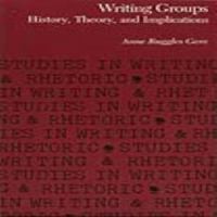 Writing groups : history, theory, and implications /