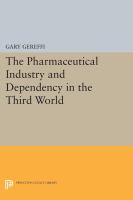 Pharmaceutical Industry and Dependency in the Third World.