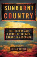 Sunburnt country the history and future of climate change in Australia /