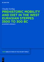 Prehistoric Mobility and Diet in the West Eurasian Steppes 3500 to 300 BC An Isotopic Approach /