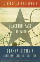 Reaching past the wire : a nurse at Abu Ghraib /