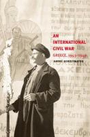 An International Civil War Greece, 1943-1949 /