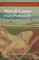 Piero Di Cosimo : Painter of Faith and Fable.