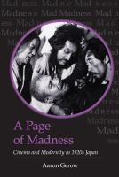 A page of madness : cinema and modernity in 1920s Japan /