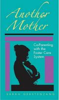 Another mother : co-parenting with the foster care system /