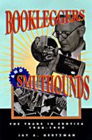 Bookleggers and smuthounds : the trade in erotica, 1920-1940 /