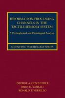 Information-processing channels in the tactile sensory system a psychophysical and physiological analysis /