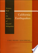 California earthquakes science, risk, and the politics of hazard mitigation /