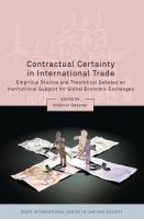 Contractual Certainty in International Trade : Empirical Studies and Theoretical Debates on Institutional Support for Global Economic Exchanges.