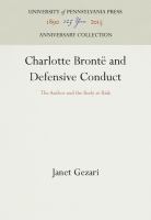 Charlotte Brontë and defensive conduct : the author and the body at risk /