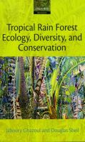 Tropical rain forest ecology, diversity, and conservation /