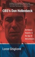 CBS's Don Hollenbeck : an honest reporter in the age of McCarthyism /