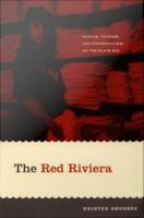 The Red Riviera gender, tourism, and postsocialism on the Black Sea /