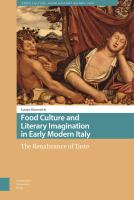 Food culture and literary imagination in early modern Italy : the Renaissance of taste /
