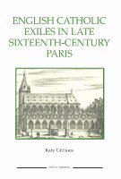 English Catholic exiles in late sixteenth-century Paris