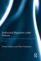 Audiovisual regulation under pressure comparative cases from North America and Europe /