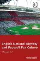 English National Identity and Football Fan Culture : Who Are Ya?.
