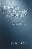 Moral Development and Reality : Beyond the Theories of Kohlberg and Hoffman.