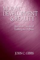 Moral development and reality : beyond the theories of Kohlberg and Hoffman /