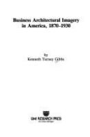 Business architectural imagery in America, 1870-1930 /