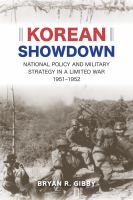 Korean showdown : national policy and military strategy in a limited war, 1951-1952 /