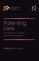 Patenting Lives : Life Patents, Culture and Development.