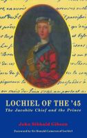 Lochiel of the '45 : the Jacobite chief and the prince /