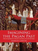 Imagining the Pagan Past : Gods and Goddesses in Literature and History since the Dark Ages.