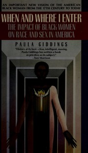 When and where I enter : the impact of Black women on race and sex in America /