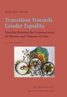 Transition Towards Gender Equality Namibia Between the Empowerment of Women and Violence of Men.