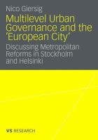 Multilevel Urban Governance and the 'European City' : Discussing Metropolitan Reforms in Stockholm and Helsinki.