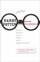 Harry Potter and the Millennials : research methods and the politics of the Muggle generation /