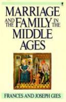 Marriage and the family in the Middle Ages /