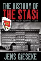 The History of the Stasi : East Germany's Secret Police, 1945-1990.