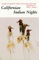 Californian Indian nights : stories of the creation of the world, of man, of fire, of the sun, of thunder ... /