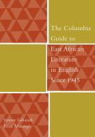 The Columbia Guide to East African Literature in English Since 1945.