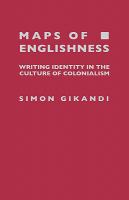 Maps of Englishness : writing identity in the culture of colonialism /