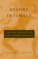 Before intimacy : asocial sexuality in early modern England /