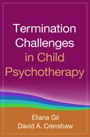 Termination Challenges in Child Psychotherapy.