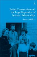 British Conservatism and the Legal Regulation of Intimate Relationships.