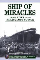 Ship of miracles 14,000 lives and one miraculous voyage /