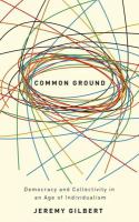 Common ground democracy and collectivity in an age of individualism /