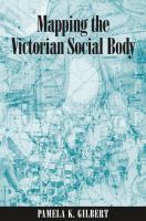 Mapping the Victorian Social Body.