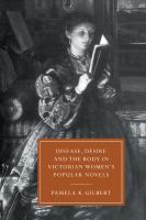 Disease, desire, and the body in Victorian women's popular novels /