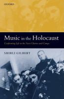 Music in the Holocaust : confronting life in the Nazi ghettos and camps /