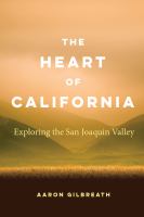 The heart of California exploring the San Joaquin Valley /